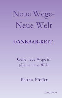 Neue Wege - Neue Welt - Bettina Pfeffer - E-Book