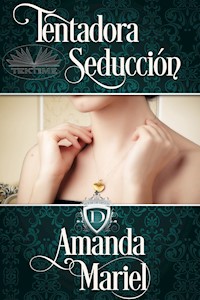Tentadora Seducción - Amanda Mariel - E-Book