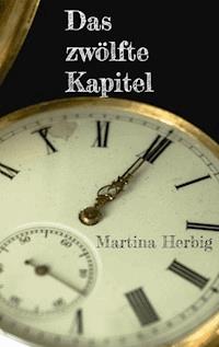 Das zwölfte Kapitel - Martina Herbig - E-Book