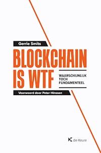Blockchain is WTF - Gerrie Smits - E-Book