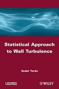 Statistical Approach to Wall Turbulence - Sedat Tardu - E-Book