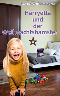 Harryetta und der Weihnachtshamster - Markus D. Mühleisen - E-Book
