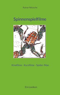 Spinnenspielfilme - Rainar Nitzsche - E-Book
