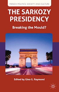 The Sarkozy Presidency - - E-Book