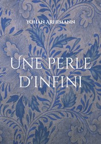 Une perle d'infini - Yohan Arhimann - E-Book