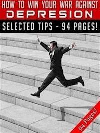 How To Win Your War Against Depression - Jeannine Hill - E-Book