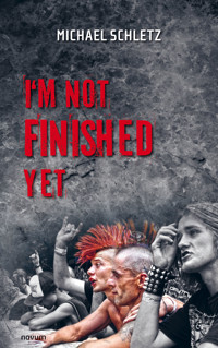 I'm not finished yet - Michael Schletz - E-Book
