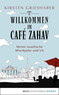 Willkommen im Café Zahav - Kirsten Grieshaber - E-Book