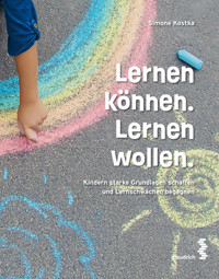Lernen können. Lernen wollen. - Simone Kostka - E-Book