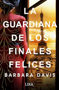 La guardiana de los finales felices - Barbara Davis - E-Book