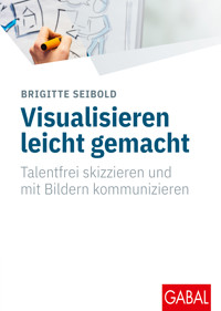 Visualisieren leicht gemacht - Brigitte Seibold - E-Book