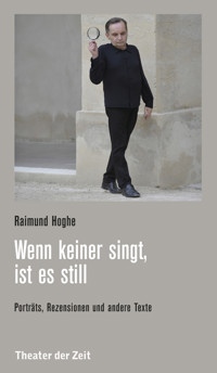 Wenn keiner singt, ist es still - Raimund Hoghe - E-Book