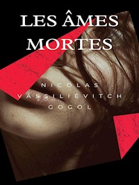 Les Âmes mortes - Nicolas Vassiliévitch Gogol - E-Book