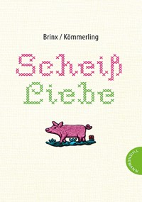 Scheiß Liebe - Brinx/Kömmerling - E-Book