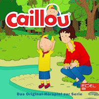 Folge 1: Caillou der Fußballspieler und weitere Geschichten (Das Original-Hörspiel zur Serie) - Bianca Wilkens - Hörbuch