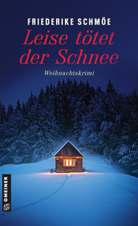 Leise tötet der Schnee - Friederike Schmöe - E-Book