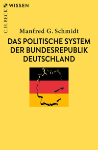 Das politische System der Bundesrepublik Deutschland - Manfred G. Schmidt - E-Book