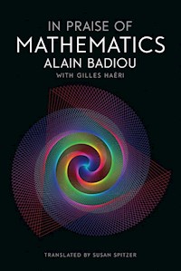 In Praise of Mathematics - Alain Badiou - E-Book