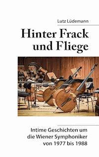Hinter Frack und Fliege - Lutz Lüdemann - E-Book