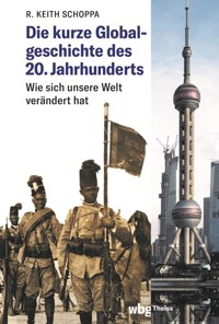 Die kurze Globalgeschichte des 20. Jahrhunderts - R. Keith Schoppa - E-Book