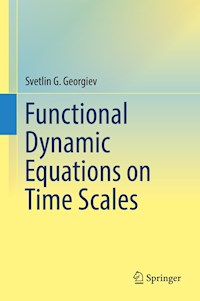 Functional Dynamic Equations on Time Scales - Svetlin G. Georgiev - E-Book