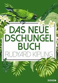 Das neue Dschungelbuch - Rudyard Kipling - E-Book