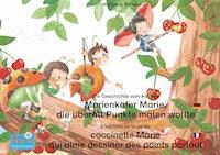 Die Geschichte vom kleinen Marienkäfer Marie, die überall Punkte malen wollte. Deutsch-Französisch. / L'histoire de la petite coccinelle Marie qui aime dessiner des points partout. Allemand-Francais. - Wolfgang Wilhelm - E-Book + Hörbuch