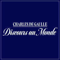 Discours au Monde - Charles de Gaulle - Hörbuch