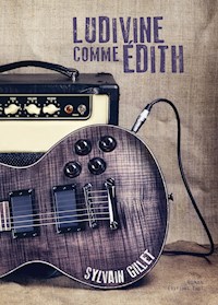 Ludivine comme Édith - Sylvain Gillet - E-Book