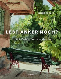 «Lebt Anker noch?» - Heinz Bütler - E-Book
