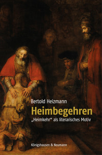 Heimbegehren - Bertold Heizmann - E-Book