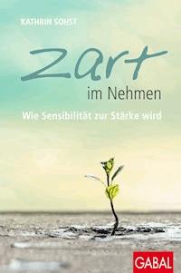 Zart im Nehmen - Kathrin Sohst - E-Book