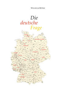 Die deutsche Frage - Wilhelm Röpke - E-Book