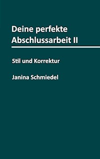Deine perfekte Abschlussarbeit II - Janina Schmiedel - E-Book