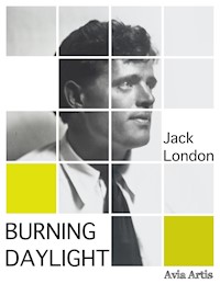 Burning Daylight - Jack  London - E-Book