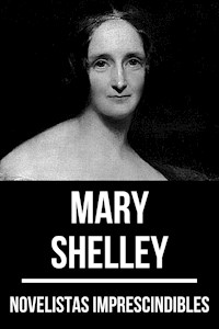 Novelistas Imprescindibles - Mary Shelley - Mary Shelley - E-Book