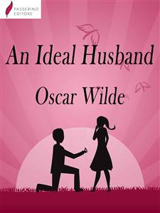 An ideal husband - Oscar Wilde - E-Book