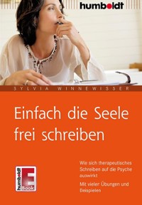 Einfach die Seele frei schreiben - Sylvia Winnewisser - E-Book