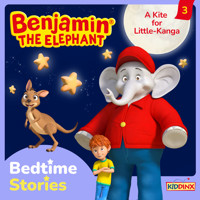 Benjamin the Elephant, Bedtime Stories, Episode 3: A Kite for Little-Kanga - Vincent Andreas - Hörbuch