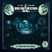 Holmes & Watson, Folge 7: Lost Cases: Der Tankerville Club-Skandal - Ascan von Bargen - Hörbuch