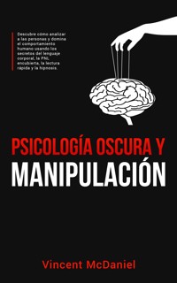 Psicología Oscura y Manipulación - Vincent McDaniel - E-Book