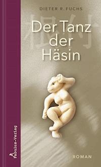 Der Tanz der Häsin - Dieter R. Fuchs - E-Book