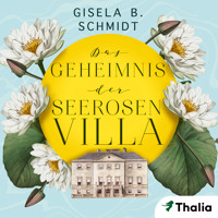 Das Geheimnis der Seerosenvilla - Gisela B. Schmidt - Hörbuch