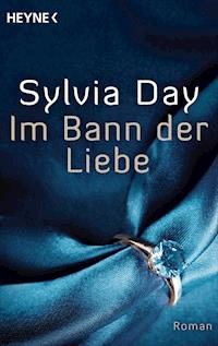 Im Bann der Liebe - Sylvia Day - E-Book
