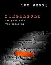 Ziegelgold - Tom Brook - E-Book