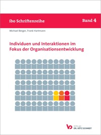 Individuen und Interaktionen im Fokus der Organisationsentwicklung - Frank Hartmann - E-Book