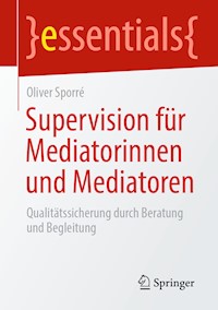 Supervision für Mediatorinnen und Mediatoren - Oliver Sporré - E-Book