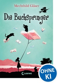 Die Buchspringer - Mechthild Gläser - E-Book