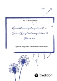 Ernährungstagebuch - Eine Begleitung über 12 Wochen - Rieke Kuhlmann - E-Book