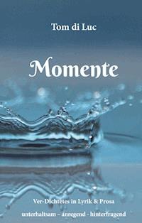 Momente - Tom di Luc - E-Book